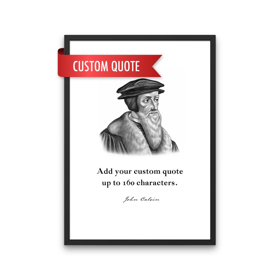 John Calvin Custom Quote Print