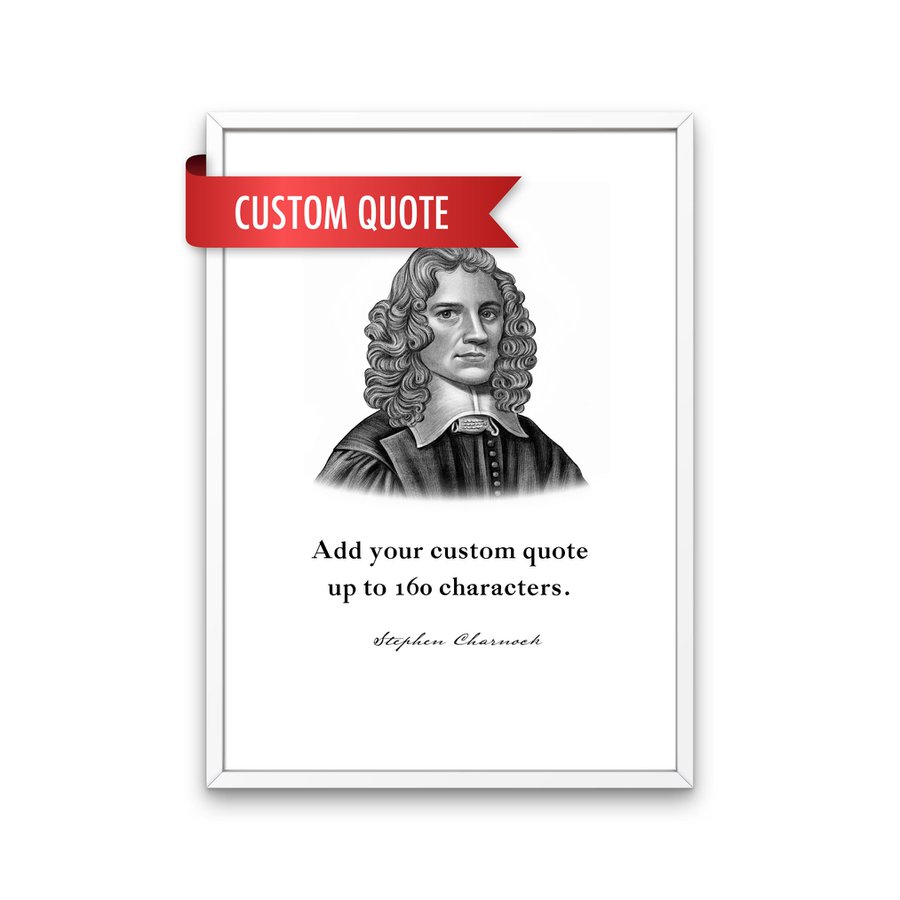 Stephen Charnock Custom Quote Print
