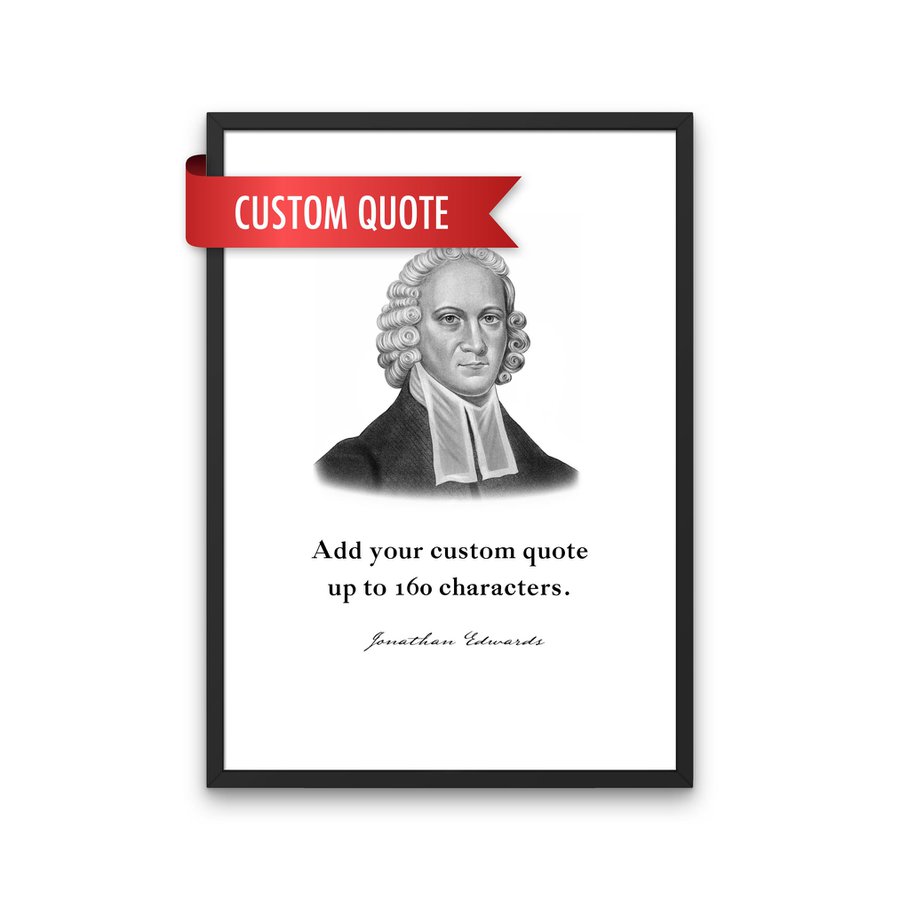 Jonathan Edwards Custom Quote Print