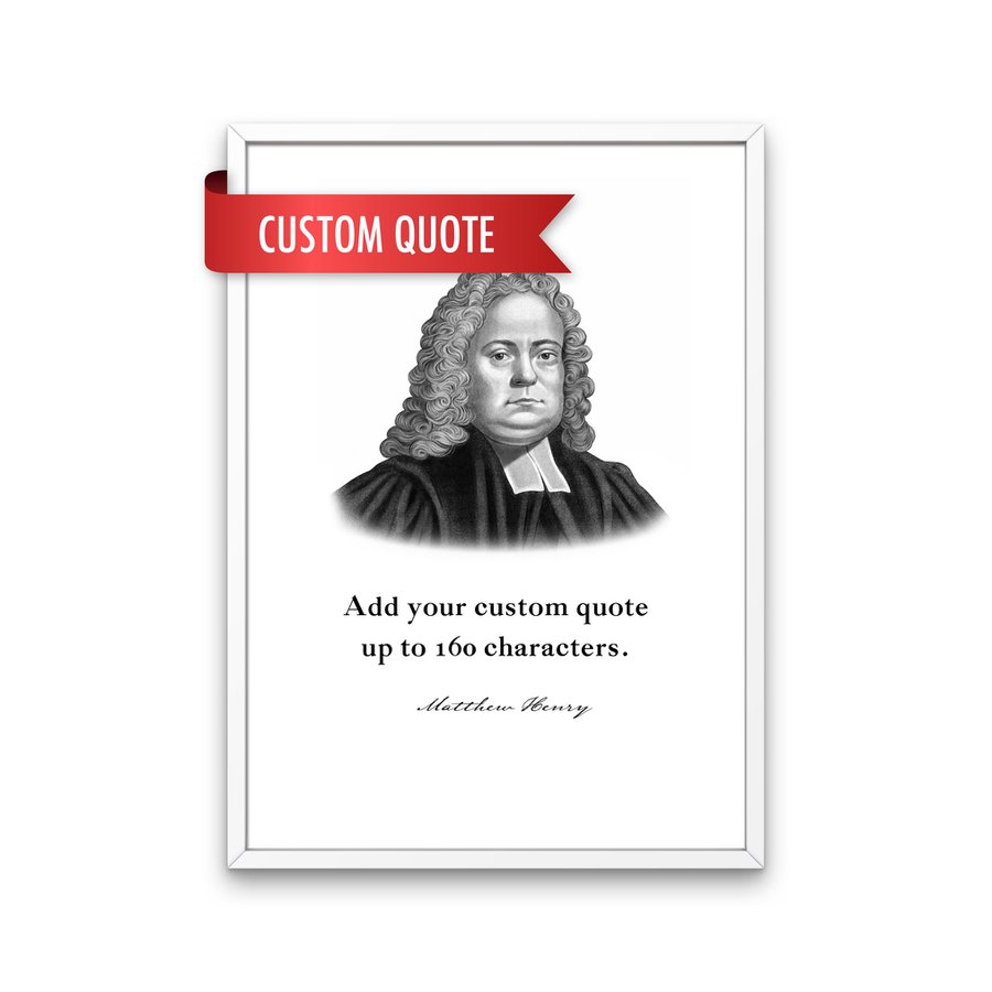 Matthew Henry Custom Quote Print