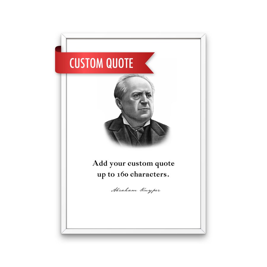 Abraham Kuyper Custom Quote Print
