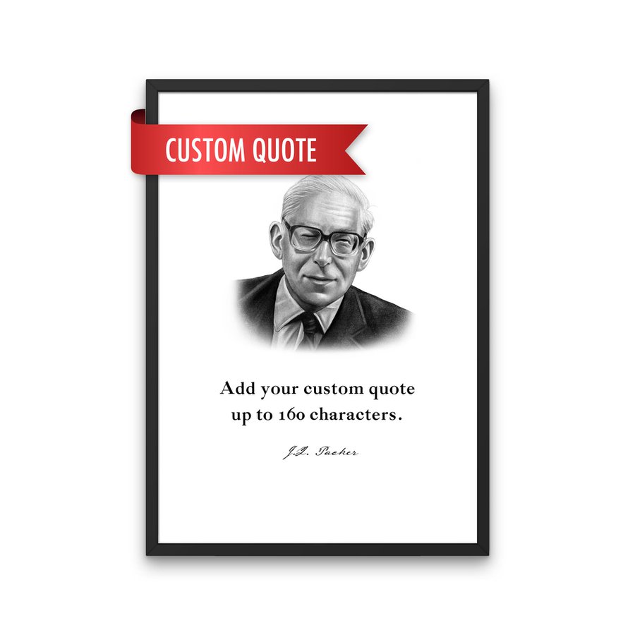 J.I. Packer Custom Quote Print