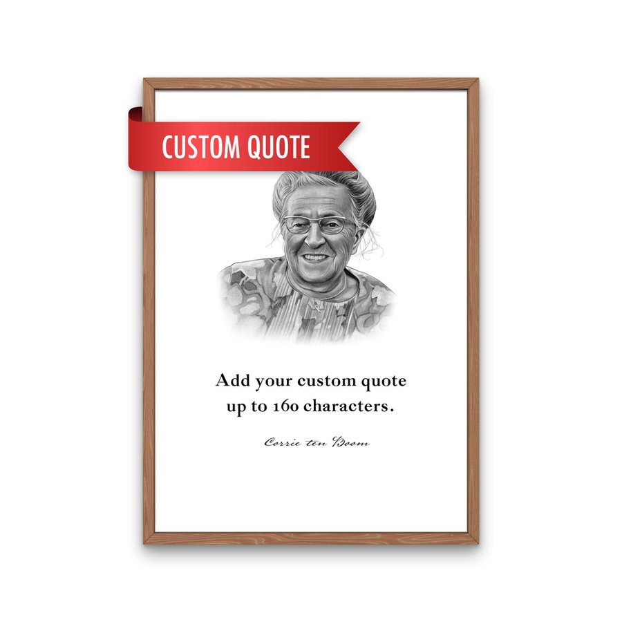 Corrie ten Boom Custom Quote Print
