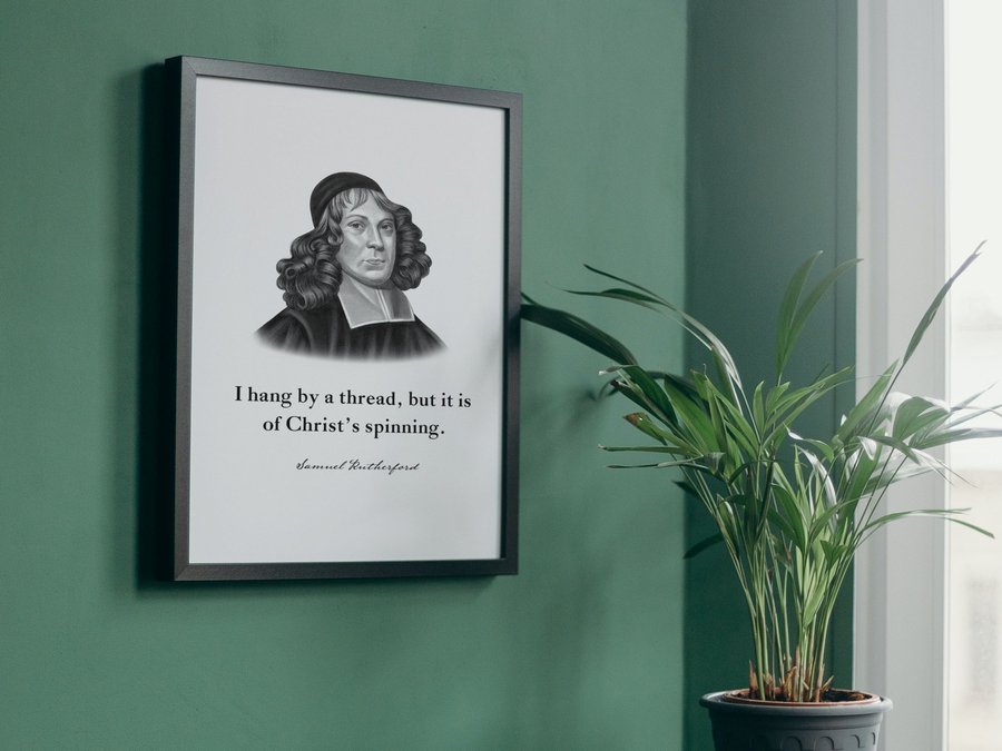 Samuel Rutherford Quote Print